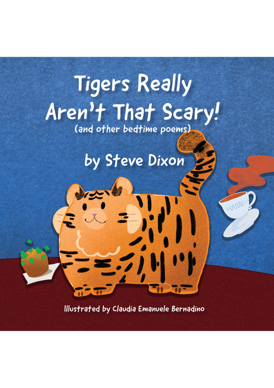 Tigers Really Aren't That Scary! by Steve Dixon