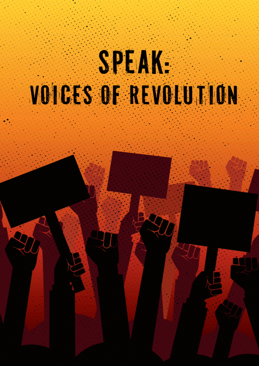 SPEAK: Voices of Revolution