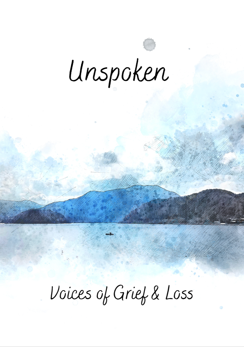 Unspoken: Voices of Grief & Loss